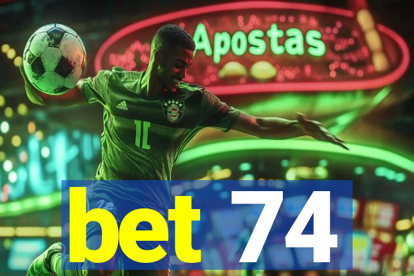 bet 74